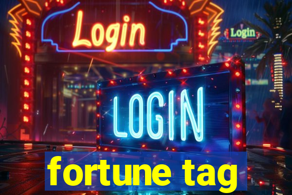 fortune tag